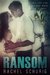 Ransom (Ransom, #1) by Rachel Schurig