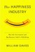 The Happiness Industry: How the Government and Big Business Sold Us Well-Being