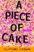 A Piece of Cake A Memoir by Cupcake Brown