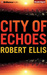 City of Echoes by Robert Ellis