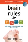 Brain Rules for Baby: How to Raise a Smart and Happy Child from Zero to Five by John Medina