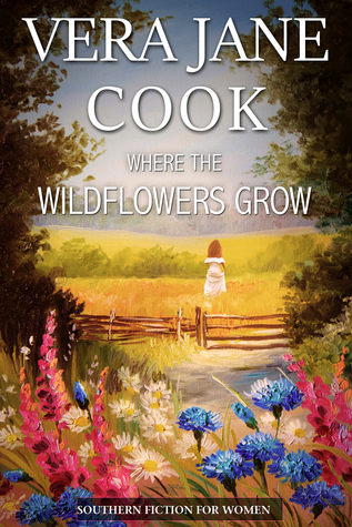 Where The Wildflowers Grow By Vera Jane Cook Where The Wildflowers Grow By Vera Jane Cook