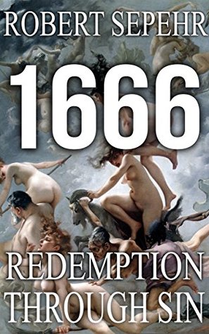 1666 Redemption Through Sin: Global Conspiracy in History, Religion, Politics and Finance Descargar libros electrónicos gratis en línea gratis