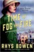 Time of Fog and Fire (Molly Murphy Mysteries, #16) by Rhys Bowen