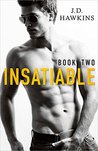 Insatiable, Book Two (Insatiable, #2)