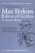 Max Perkins Editor of Genius by A. Scott Berg