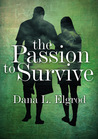 The Passion to Survive (The Passion, #1)