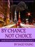 By Chance Not Choice Marco's Choice (Moretti Brothers #2) by Sage Young