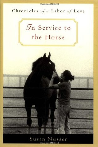 in-service-to-the-horse-chronicles-of-a-labor-of-love