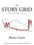 The Story Grid What Good Editors Know by Shawn Coyne