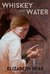 Whiskey and Water (Promethean Age, #2) by Elizabeth Bear