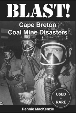 Blast! Cape Breton Coal Mining Disasters