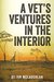 A Vet's Ventures in the Interior by Ian McLauchlan