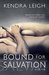 Bound for Salvation (The Bound Trilogy Book 2) by Kendra Leigh
