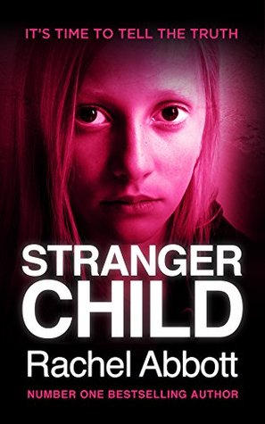 Stranger Child (DCI Tom Douglas #4) - Rachel Abbott 