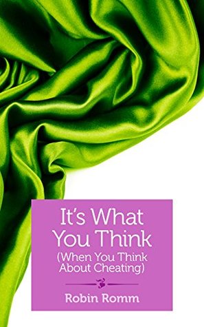Its What You Think (When You Think About Cheating)
