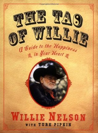 A Guide to the Happiness in Your Heart  - Willie Nelson