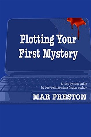 plotting-your-first-mystery-a-practical-guide-to-plotting-your-first-mystery-and-all-its-twists-and-turns