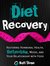 Diet Recovery: Restoring Hormonal Health, Metabolism, Mood, and Your Relationship with Food (Diet Recovery #1)
