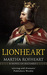 Lionheart A Novel of Richard I by Martha Rofheart