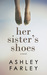 Her Sister's Shoes (Sweeney Sisters #1) by Ashley Farley