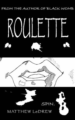 Roulette by Matthew Ledrew