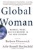 Global Woman by Barbara Ehrenreich Global Woman by Barbara Ehrenreich