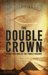 The Double Crown Secret Writings of the Female Pharaoh by Marié Heese