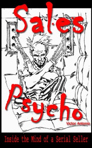 sales-psycho-inside-the-mind-of-a-serial-seller