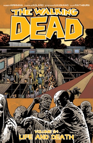 the walking dead vol 24 life and death by robert kirkman