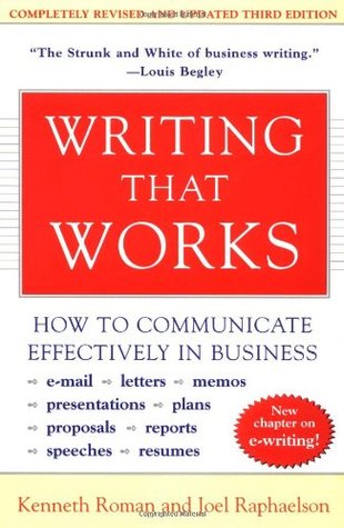 writing that works by kenneth roman writing that works how to communicate effectively in business
