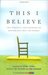 This I Believe: The Personal Philosophies of Remarkable Men and Women