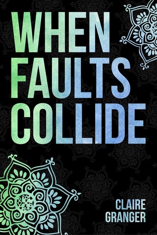 When Faults Collide by Claire Granger