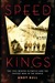 Speed Kings The 1932 Winter Olympics and the Fastest Men in the World by Andy Bull