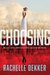 The Choosing (Seer, #1) by Rachelle Dekker