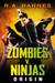 Zombies v Ninjas Origin by R.A. Barnes