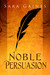 Noble Persuasion by Sara Gaines