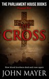 The Cross: The first prequel in The Parliament House Books series