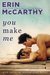 You Make Me (Blurred Lines, #1) by Erin McCarthy