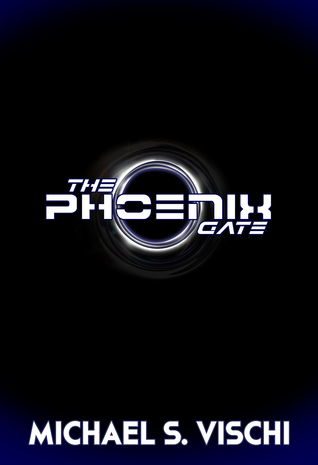 The Phoenix Gate by Michael S. Vischi