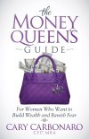 the-money-queen-s-guide-for-women-who-want-to-build-wealth-and-banish-fear