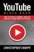 YouTube Black Book: How To Create a Channel, Build an Audience and Make Money on YouTube