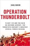 Operation Thunderbolt by Saul David Operation Thunderbolt by Saul David