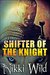 Shifter of the Knight (Paranormal Werewolf Historical Steamy Romance Novella) by Nikki Wild