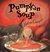 Pumpkin Soup: A Picture Book