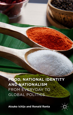 food-national-identity-and-nationalism-from-everyday-to-global-politics