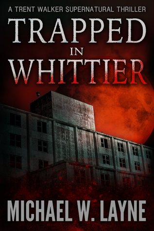 Trapped in Whittier (Trent Walker, #1)