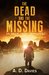 The Dead and the Missing (Adam Park, #1) by A.D. Davies