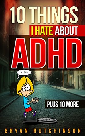 10 Things I Hate about ADHD, Plus 10 More! Libros para descargar en línea desde google books