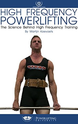 frequency powerlifting high Behind High Powerlifting: Frequency Science The High frequency powerlifting high Behind High Powerlifting: Frequency Science The High